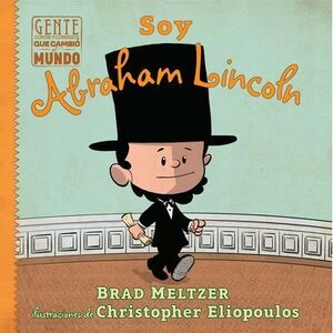 Soy Abraham Lincoln -- Brad Meltzer
